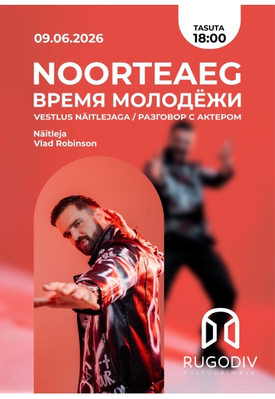 NOORTEAEG: teatri- ja filminäitleja — Vlad Robinson!