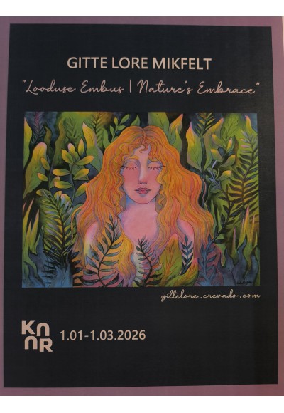 Gitte Lore Mikfelt näitus "Looduse Embus/Nature´s Embrace"