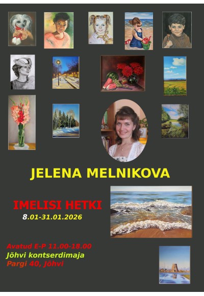 Jelena Melnikova näitus “Imelisi hetki”