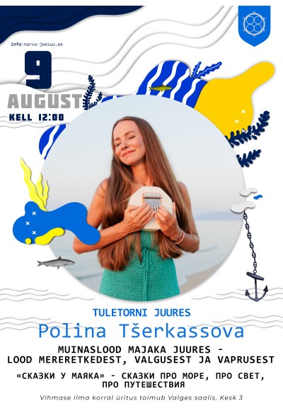 Polina Tšerkassova kontsert “Muinaslood majaka juures - lood mereretkedest, valgusest ja vaprusest”
