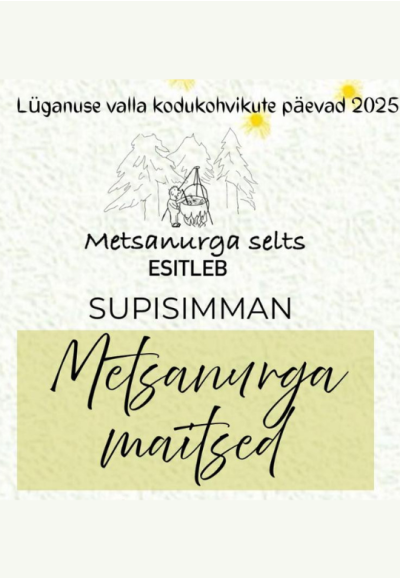 Metsanurga selts esitleb: SUPISIMMAN "Metsanurga maitsed"