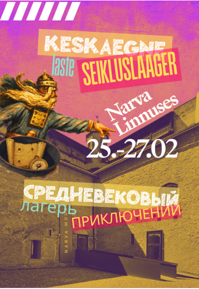 LASTELE: Keskaegne seikluslaager Narva linnuses
