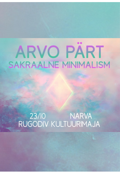 Kontsert "Arvo Pärt. Sakraalne minimalism"