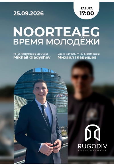 Noorteaeg  – MTÜ Noorteaeg asutaja Mikhail Gladysheviga