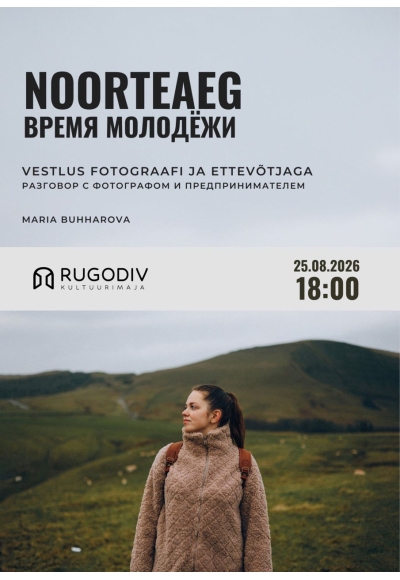 NOORTEAEG: fotograaf ja ettevõtja — Maria Buhharova
