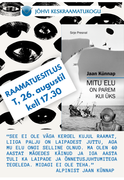 Alpinist Jaan Künnapi raamatu "Mitu elu on parem kui üks" esitlus