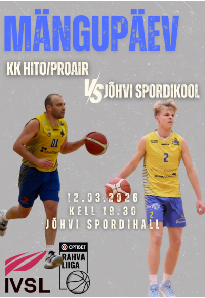 Optibet korvpalli rahvaliiga - KK Hito/Proair vs Jõhvi Spordikool