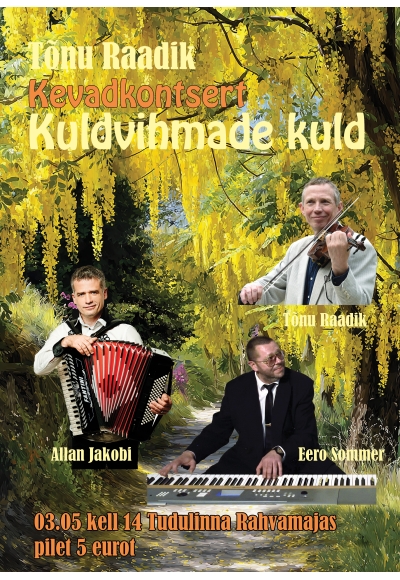 Kuldvihmade kuld. Tõnu Raadiku kevadkontsert