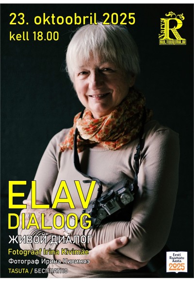 Elav Dialoog: fotograaf Irina Kivimäe