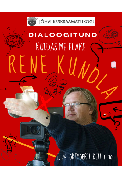 KUIDAS ME ELAME: Dialoogitund Rene Kundlaga