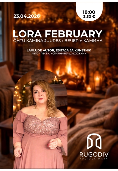 Õhtu kamina juures: Lora February - luuletaja, kunstnik ja autor-esitaja