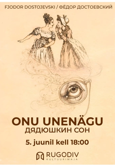 ✨ Esietendus: „Onu unenägu“ Fjodor Dostojevski teose põhjal ✨