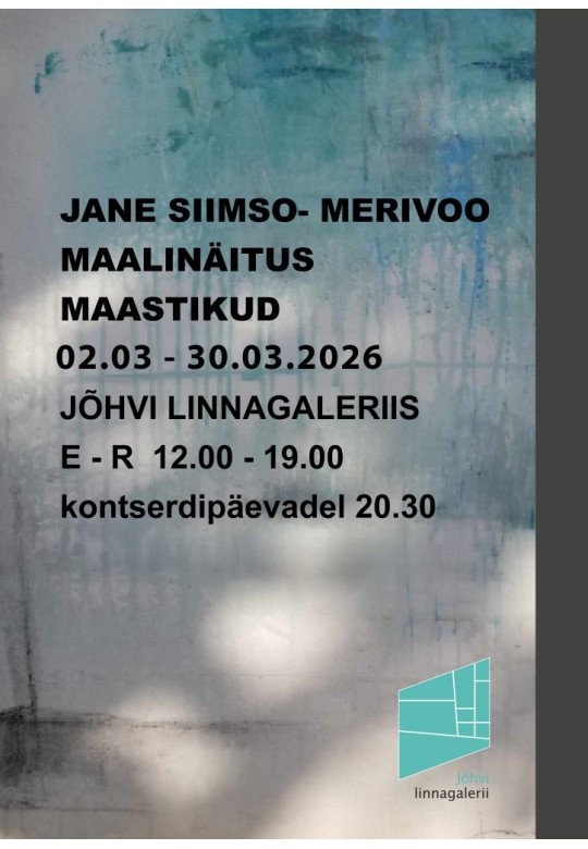 Jõhvi Linnagalerii näitus: Jane Siimso-Merivoo – Maastikud