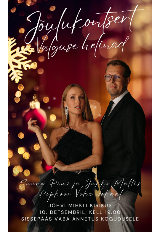 Saara Pius ja Jakko Maltis ning popkoor Voka Vokaal Jõulukontsert „Valguse helinad“