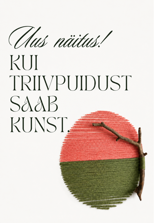 Näitus "Kui triivpuidust saab kunst"