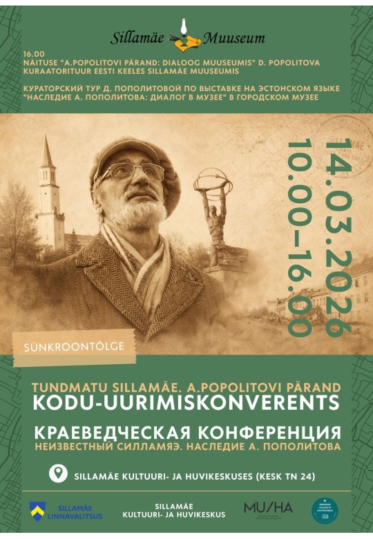 TUNDMATU SILLAMÄE. A.POPOLITOVI PÄRAND KODU-UURIMISKONVERENTS