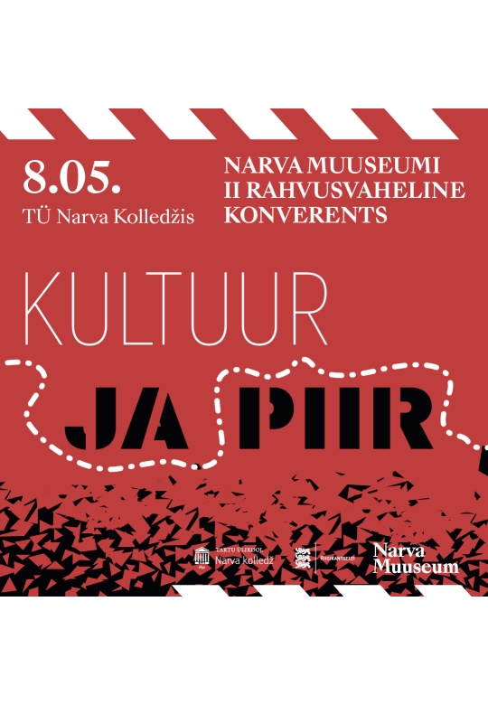 Narva Muuseumi II rahvusvaheline konverents „Kultuur ja piir“