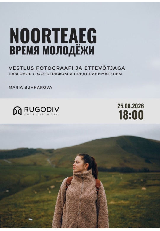 NOORTEAEG: fotograaf ja ettevõtja — Maria Buhharova