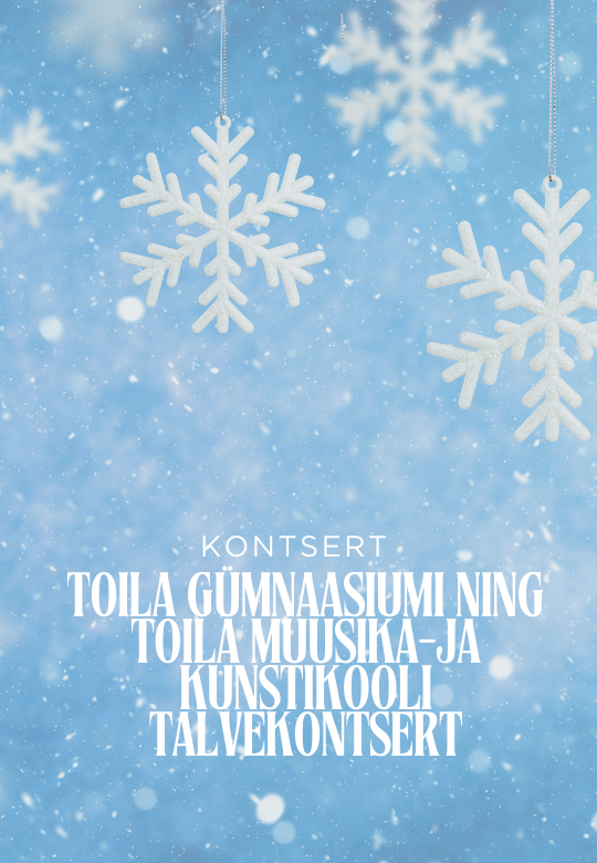 Toila Gümnaasiumi ning Toila muusika- ja kunstikooli talvekontsert
