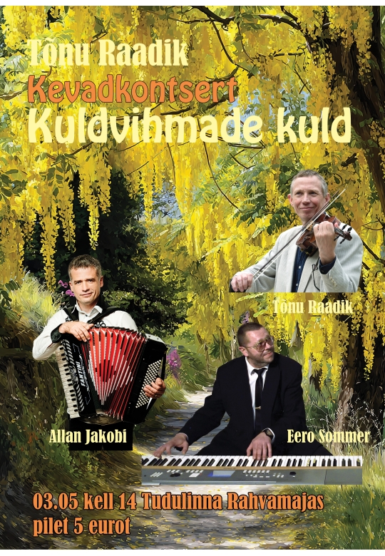 Kuldvihmade kuld. Tõnu Raadiku kevadkontsert