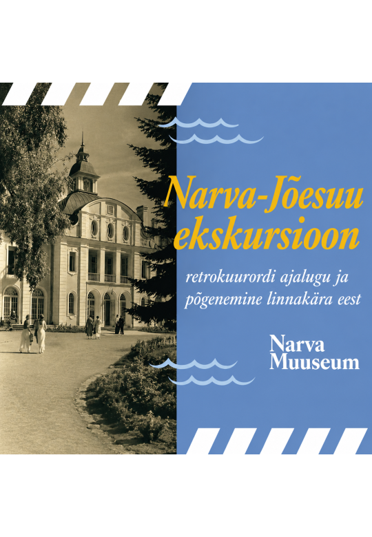 Narva-Jõesuu ekskursioon – retrokuurordi ajalugu ja põgenemine linnakära eest (EST)