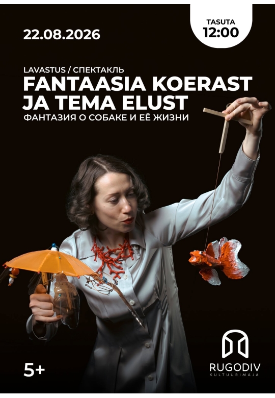 Lavastus "Fantaasia Koerast ja tema elust"