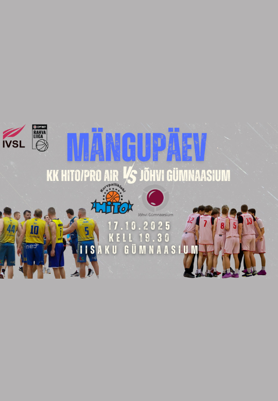 Optibet Basketball National League - KK Hito/Proair vs Jõhvi Gymnasium