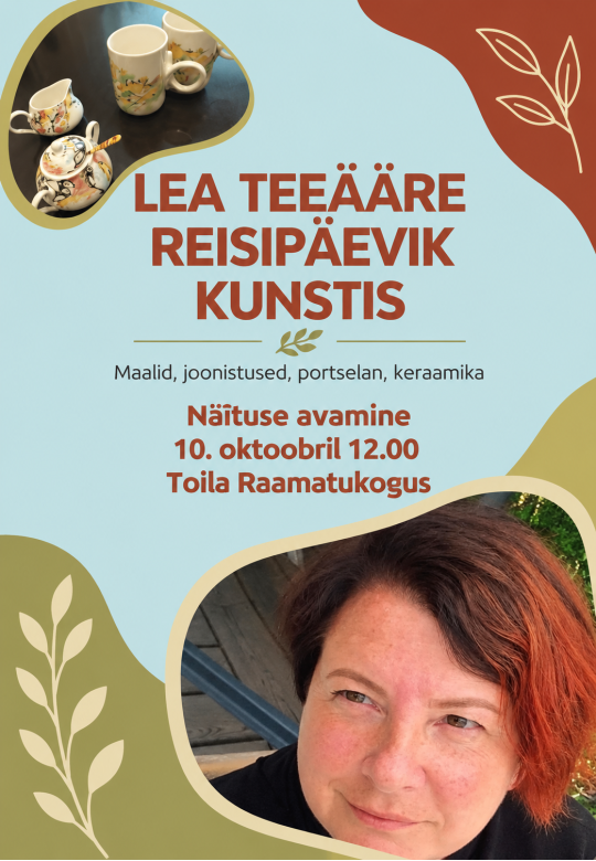 "Reisipäevik kunstis" - Lea Teeääre näituse avamine