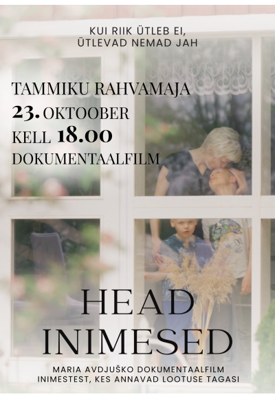 Dokumentaalfilm „Head inimesed“ Tammiku rahvamajas